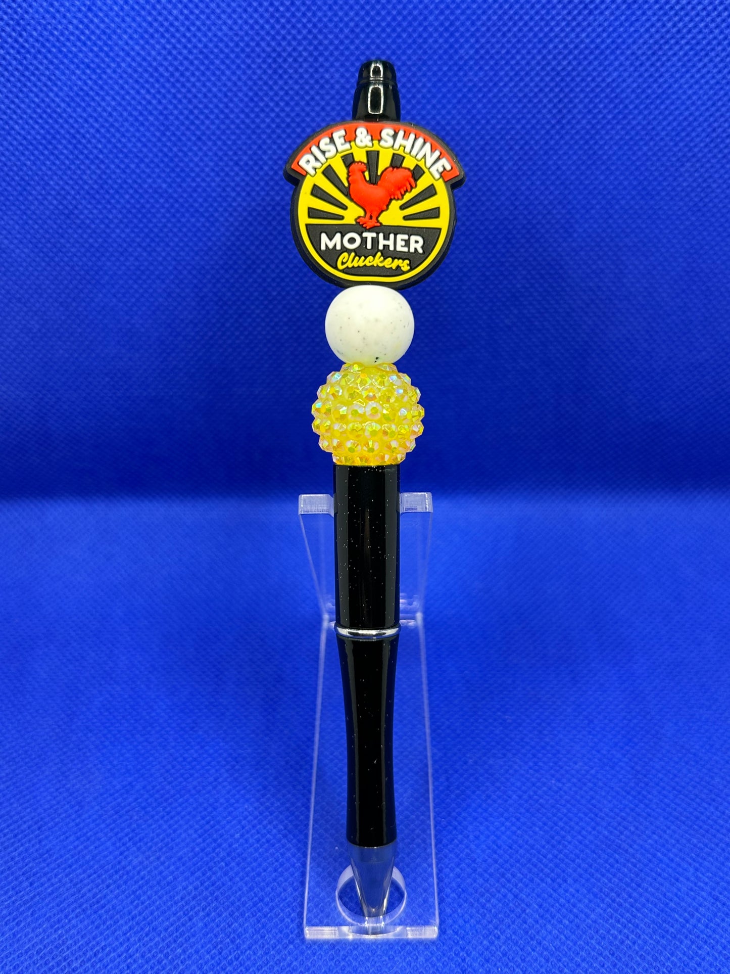 Rise and shine mother clucker pen