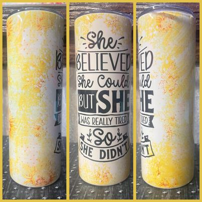 She Believed RTS Finished Tumblers/Sublimation Transfers